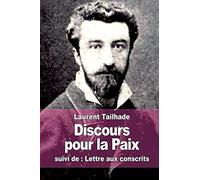 Discours pour la Paix: suivi de : Lettre aux conscrits