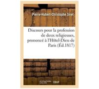 Discours Pour La Profession De Deux Religieuses, Prononcé À L'hôtel-Dieu De Paris