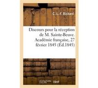 Discours pour la réception de M. Sainte-Beuve. Académie française, 27 février 1845 Charles-Augustin Sainte-Beuve (Auteur), Victor Hugo (Auteur), Institut de France (Auteur)