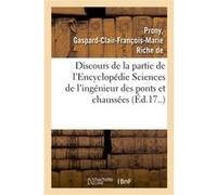 Discours préliminaire de la partie de l'Encyclopédie, par ordre de matières intitulée Gaspard-Clair-François-Marie Riche de Prony (Auteur)
