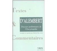 Discours préliminaire de l'Encyclopédie Jean Le Rond d'Alembert (Auteur), Michel Malherbe (Introduction), Michel Malherbe (Commentaire)
