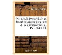 Discours Prononcé Le 19 Mars 1874 En Faveur De La Caisse Des Écoles Du 2e Arrondissement De Paris