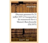 Discours prononcé, le 21 juillet 1833, à l'inauguration du monument élevé à Manuel - Joseph Borély - Hachette Bnf - broché - Livre