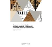 Discours prononcé par M. le Gouverneur général de Madagascar et dépendances - Madagascar - Hachette Bnf - broché - Livre
