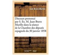 Discours Prononcé Par S. Ex - M. Juan Bravo Murillo Dans La Séance De La Chambre Des Députés