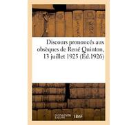 Collectif – Discours prononcés aux obsèques de René Quinton, 13 juillet 1925