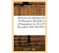 Discours prononcés aux obsèques du Dr Rampal à Marseille et à Draguignan, les 28 et 29 décembre 1890 - Collectif - Hachette Bnf - broché - Livre