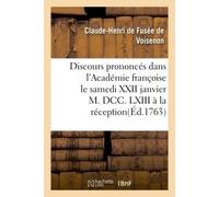 Discours prononcés dans l'Académie françoise le samedi XXII janvier M. DCC. LXIII à la réception De M. l'abbé de Voisenon - Claude-Henri Fusée de Voisenon - Hachette Bnf - broché - Livre