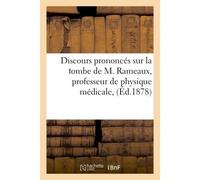 Discours prononcés sur la tombe de M. Rameaux, professeur de physique médicale, - Collectif - Hachette Bnf - broché - Livre