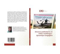 Discours publicitaires en milieu multilingue : dynamique langagiere - Diane Lufunda - Universitaires Europeennes - broché - Essai