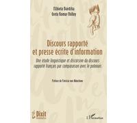 Discours Rapporté Et Presse Écrite D'information - Une Étude Linguistique Et Discursive Du Discours Rapporté Français Par Comparaison Avec Le Polonais