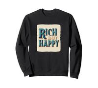 Discours Riche mais Heureux pour Les Adultes et Les Enfants Amusants Sweatshirt