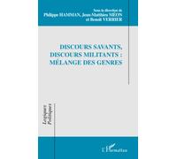 DISCOURS SAVANTS, DISCOURS MILITANTS : MÉLANGE DES GENRES