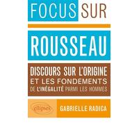 Discours sur l’origine et les fondements de l’inégalité parmi les hommes, Rousseau - Gabrielle Radica - Ellipses - broché - Essai