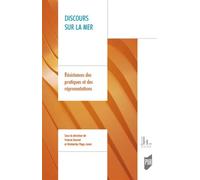 Discours sur la mer Résistances des pratiques et des représentations - Yvanne Bouvet - Presses Universitaires Rennes - broché - Essai