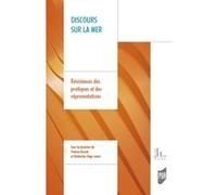 Discours Sur La Mer - Résistances Des Pratiques Et Des Représentations