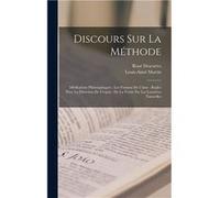 Discours Sur La Mthode Mditations Philosophiques Les Passions De Lme Rgles Pour La Direction De Lesprit De La Vrit Par Les Lumires Naturelles - Ren Descar Ren DescartesRen Descartes (Auteur)