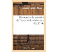 Discours sur la nécessité de l'étude de l'architecture (Éd.1754)