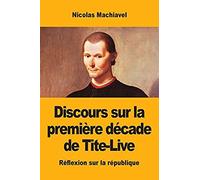 Discours Sur La Première Décade De Tite-Live