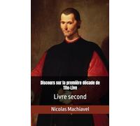 Discours sur la première décade de Tite-Live Livre second: Nicolas Machiavel