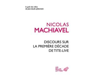 Discours sur la première décade de Tite-Live - Nicolas Machiavel - Belles Lettres - broché - Essai