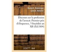 Discours sur la profession de l'avocat Dominique Boutard (Auteur)
