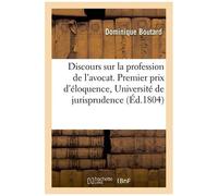 Discours Sur La Profession De L'avocat - Premier Prix D'éloquence, Université De Jurisprudence