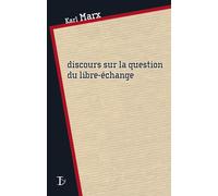 Discours sur la question du libre-échange - Karl Marx - Du Sextant - broché - Essai