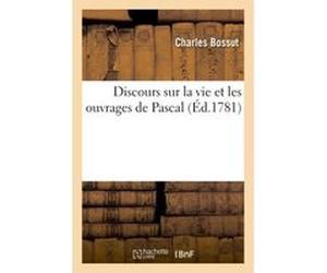 Discours sur la vie et les ouvrages de Pascal Charles Bossut (Auteur)
