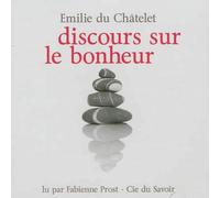 Discours sur le bonheur CD audio - Gabrielle Emilie Le Tonnelier De Breteui Du Châtelet - la compagnie du savoir - Texte lu (CD) - Textes lus CD