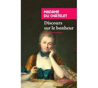 Discours sur le bonheur - - Madame Du Châtelet - Rivages - Livre