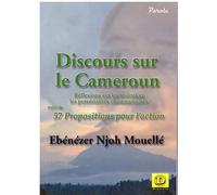 Discours sur le Cameroun Réflexions sur les réalités et les potentialités camerounaises - Suivi de 57 Propositions pour l'action - Ebénézer Njoh Mouelle - Dianoia - broché - Essai