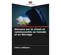 Discours sur le climat et communautés au Canada et en Norvège
