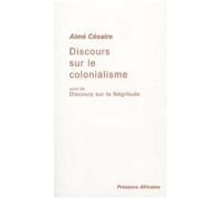 Discours Sur Le Colonialisme - Suivi De Discours Sur La Négritude