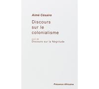 Discours sur le colonialisme, suivi de : Discours sur la Négritude