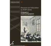Discours Sur L'éducation Au Xviiie Siècle - Pédagogie Et Utopies Pédagogiques