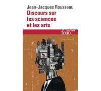 Discours sur les sciences et les arts - Jean-Jacques Rousseau - Gallimard - Poche - Essai