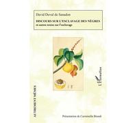 Discours sur l'esclavage des nègres Et autres textes sur l’esclavage - Carminella Biondi - L'harmattan - broché - Essai