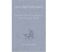 Discours sur l'état présent des moeurs en Italie / Discorso sopra lo stato presente dei costumi degl'Italani - Giacomo Leopardi - Belles Lettres - broché - Essai
