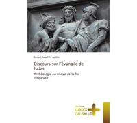 Discours sur l'évangile de Judas Archéologie au risque de la foi religieuse - Samuel Awadhifo Ayibho - Croix Du Salut - Poche - Essai