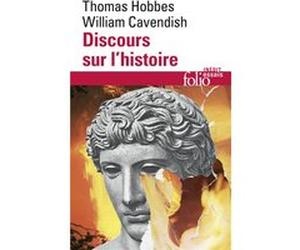 Discours sur l'histoire William Cavendish (Auteur), Thomas Hobbes (Auteur), Jauffrey Berthier (Edité par), Nicolas Dubost (Edité par)