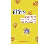 Discours sur l'origine de l'univers Etienne Klein (Auteur)