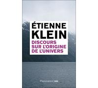 Etienne Klein – Discours sur l'origine de l'univers – Essai – Broché