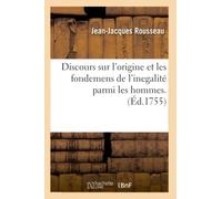 Discours sur l'origine et les fondemens de l'inegalité parmi les hommes . (Éd.1755) - Jean-Jacques Rousseau - Hachette Bnf - broché - Livre
