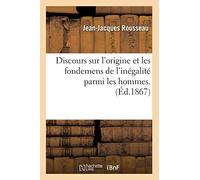Discours sur l'origine et les fondemens de l'inégalité parmi les hommes – Éd.1867