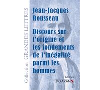 Discours sur l'origine et les fondements de l'inégalité parmi les hommes (grands caractères) Edition en grands caractères et version numérique gratuite - Jean-Jacques Rousseau - Ligaran Eds - broché -