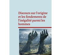 Discours Sur L'origine Et Les Fondements De L'inégalité Parmi Les Hommes - Pensée Politique Et Sociale