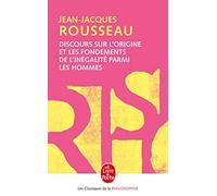 Discours sur l'origine et les fondements de l'inégalité parmi les hommes, précédé de Discours sur les sciences et les arts