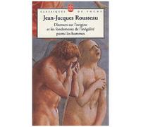 Discours Sur L'origine Et Les Fondements De L'inégalité Parmi Les Hommes Précédé De Discours Sur Les Sciences Et Les Arts