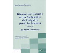 Discours Sur L'origine Et Les Fondements De L'inégalité Parmi Les Hommes Suivi De La Reine Fantasque